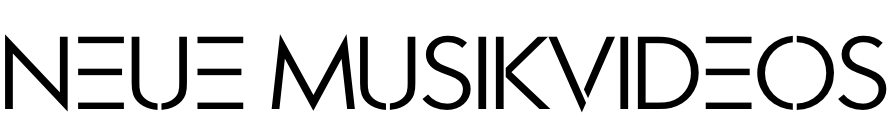 NEUE MUSIKVIDEOS